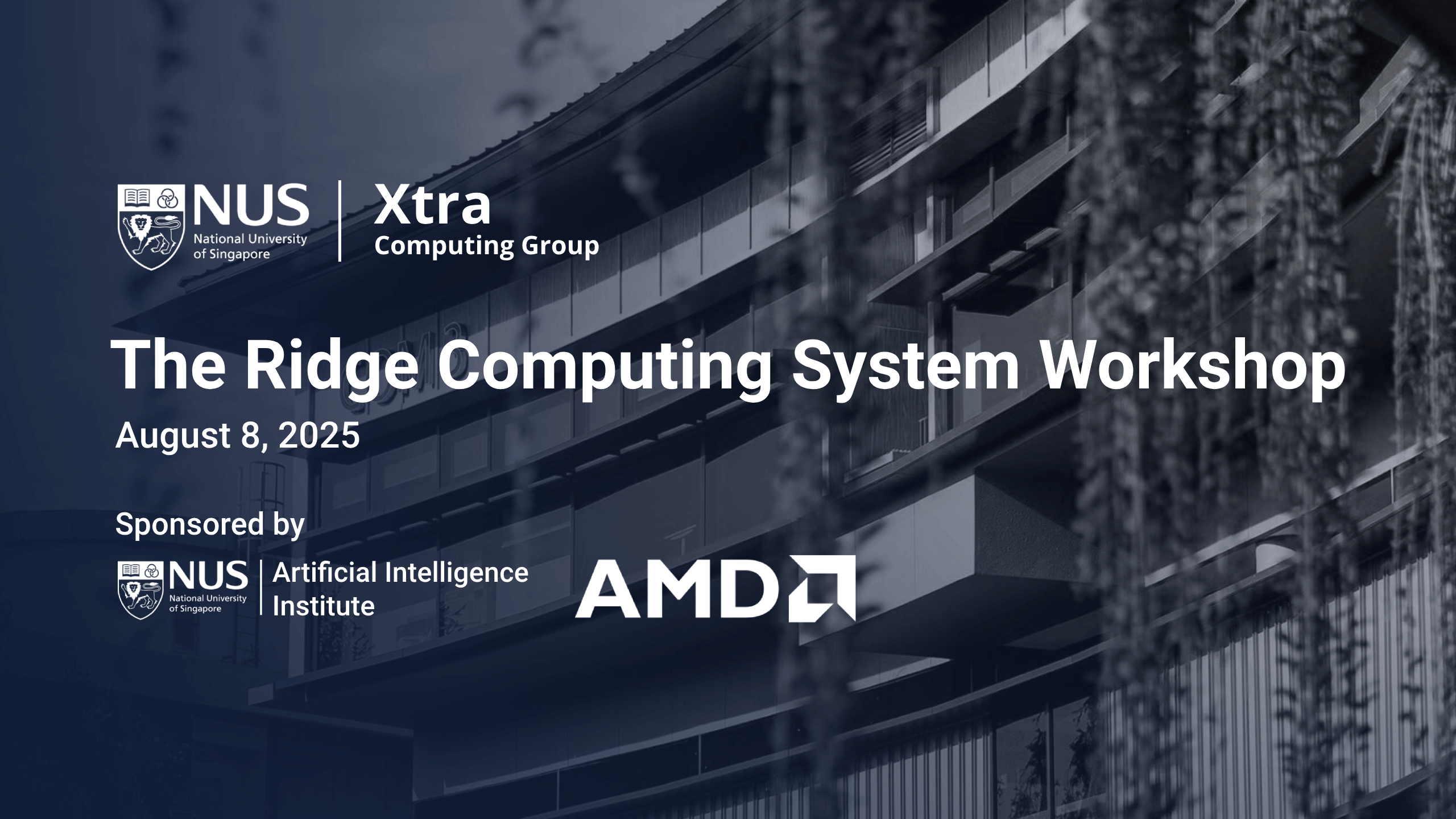 The Ridge Computing System Workshop – sponsored by AMD HACC @ NUS and NUS AI Institute